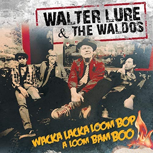 Walter Lure & The Waldos/Wacka Lacka Boom Bop A Loom Ba@.