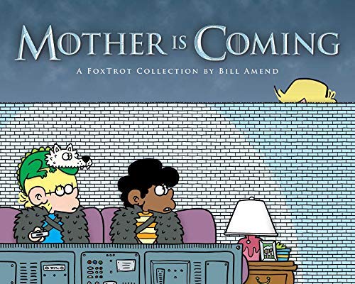 Bill Amend Mother Is Coming A Foxtrot Collection By Bill Amend 