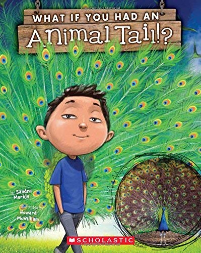 Sandra Markle/What If You Had an Animal Tail?