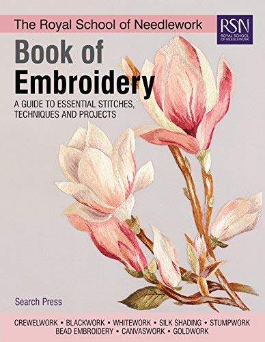 Various/The Rsn Book of Embroidery@A Guide to Essential Stitches, Techniques and Pro