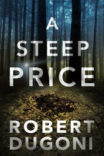 Robert Dugoni/A Steep Price