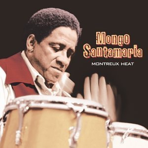Mongo Santamaria/Montreux Heat