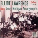 Elliot Lawrence/Plays Gerry Mulligan Arrangeme