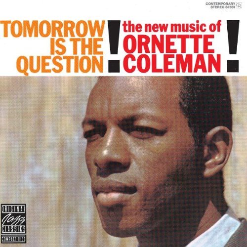 Ornette Coleman/Tomorrow Is The Question