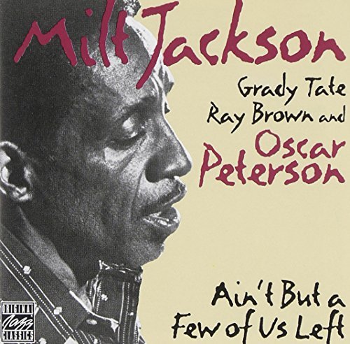 Milt Jackson/Ain'T But A Few Of Us Left