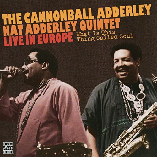 Cannonball Adderley/What Is This Thing Called Soul