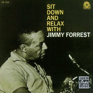 Jimmy Forrest/Sit Down & Relax