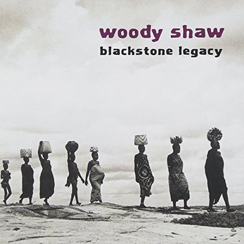 Woody Shaw/Blackstone Legacy
