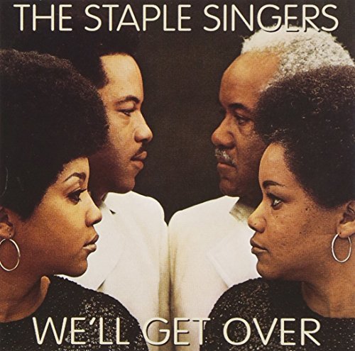 Staple Singers/We'll Get Over