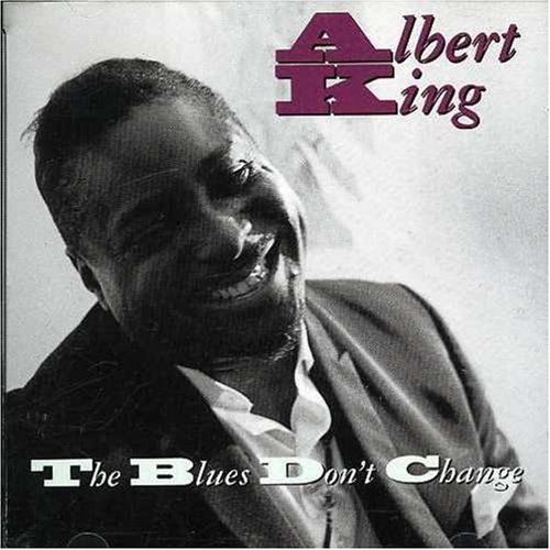 Albert King/Blues Don'T Change