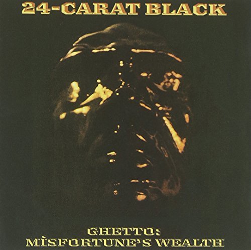 24 Carate Black Ghetto Misfortune's Wealth 