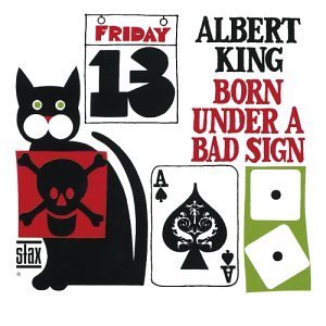 Albert King/Born Under A Bad Sign