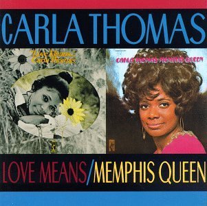 Carla Thomas/Love Means/Memphis Queen