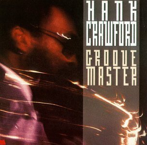 Hank Crawford/Groove Master
