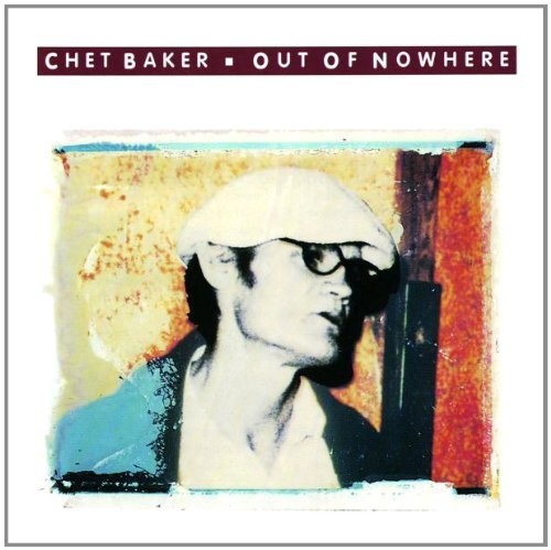 Chet Baker/Out Of Nowhere
