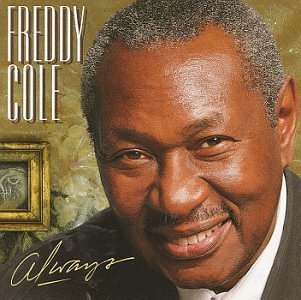 Freddy Cole/Always@MADE ON DEMAND@This Item Is Made On Demand: Could Take 2-3 Weeks For Delivery