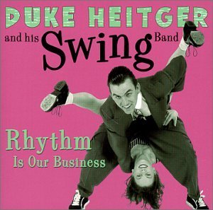 Duke & His Swing Band Heitger/Rhythm Is Our Business