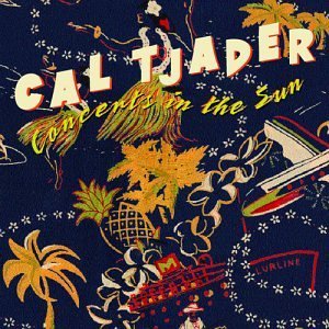 Cal Tjader/Concerts In The Sun