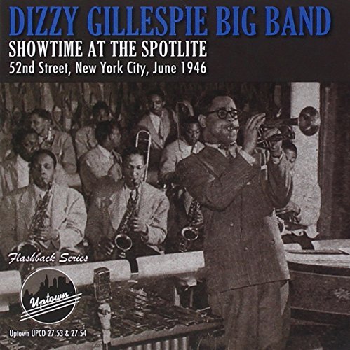 Dizzy Gillespie/Showtime At The Spotlite 52nd