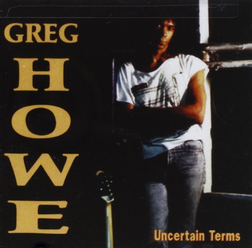 Greg Howe/Uncertain Terms