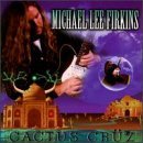 Michael Lee Firkins Cactus Cruz 