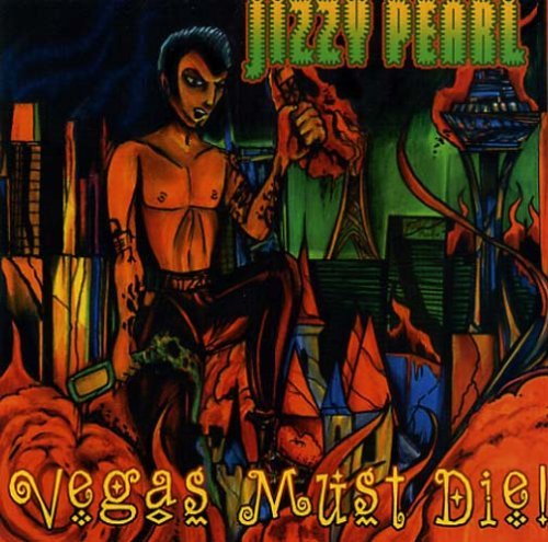 Jizzy Pearl/Vegas Must Die