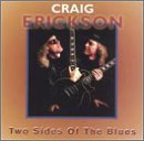 Craig Erickson/Too Sides Of The Blues
