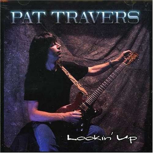 Pat Travers/Lookin' Up