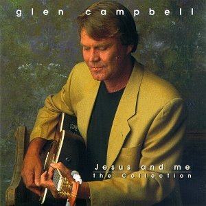 Glen Campbell/Jesus & Me The Collection