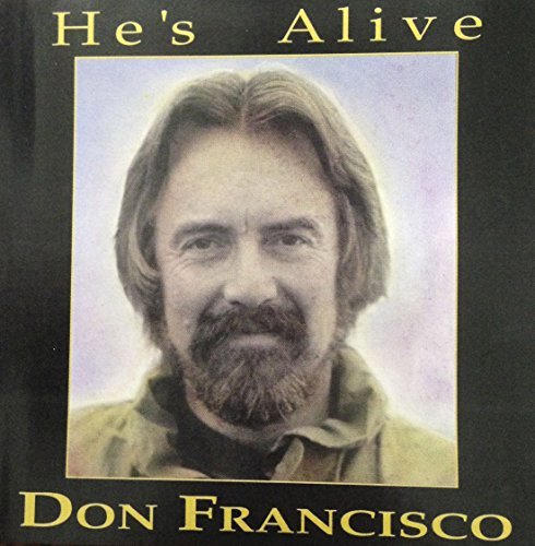 Don Francisco/He's Alive