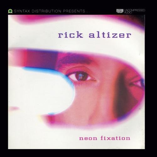 Rick Altizer/Neon Fixation