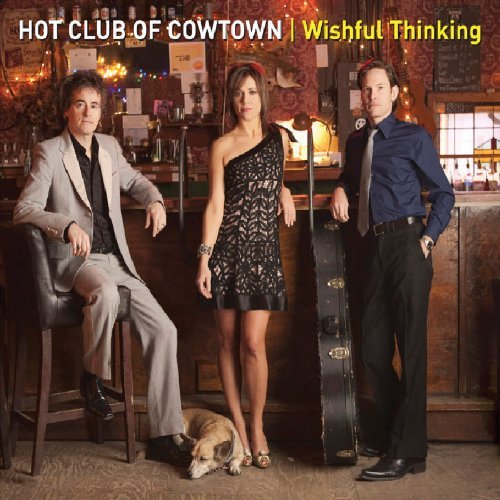 Hot Club Of Cowtown/Wishful Thinking@Import-Eu@Import-Gbr