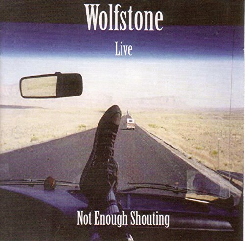 Wolfstone/Live! Not Enough Shouting