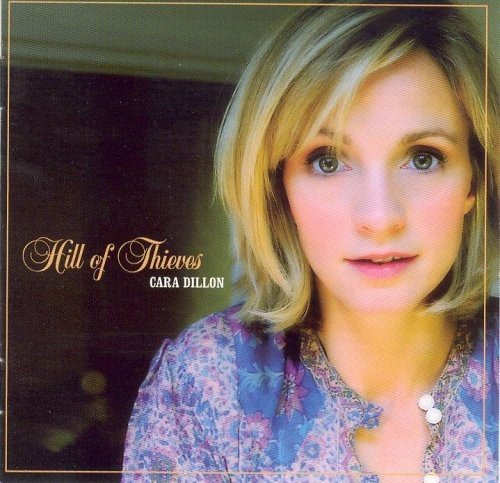 Cara Dillon/Hill Of Thieves@Import-Gbr