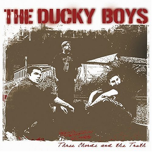 Ducky Boys/Three Chords & The Truth