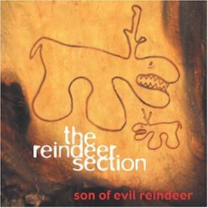 Reindeer Section/Son Of Evil Reindeer