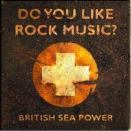 British Sea Power/Do You Like Rock Music?