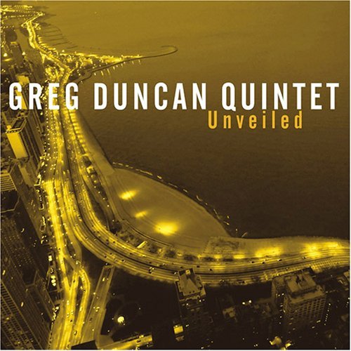 Greg Duncan Quintet/Unveiled