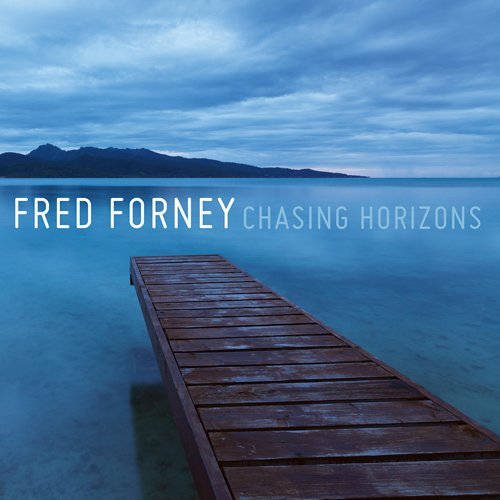 Fred Forney/Chasing Horizons