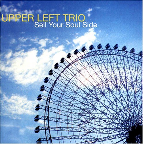 Upper Left Trio/Sell Your Soul Side
