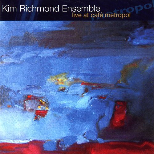 Kim Ensemble Richmond/Live At Cafe Metropol