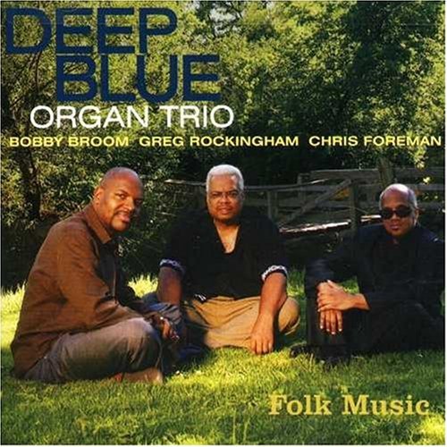 Deep Blue Organ Trio/Folk Music