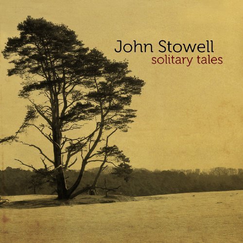 John Stowell/Solitary Tales