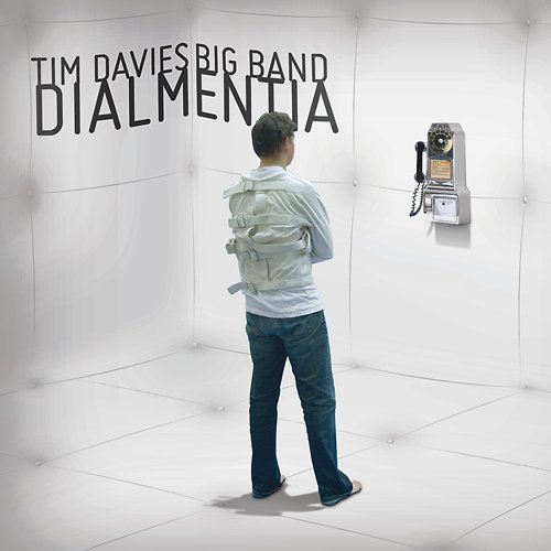 Tim Davies Big Band/Dialmentia