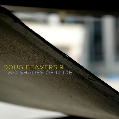 Doug 9 Beavers/Two Shades Of Nude