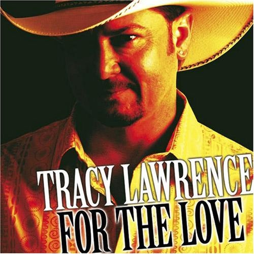 Tracy Lawrence/For The Love
