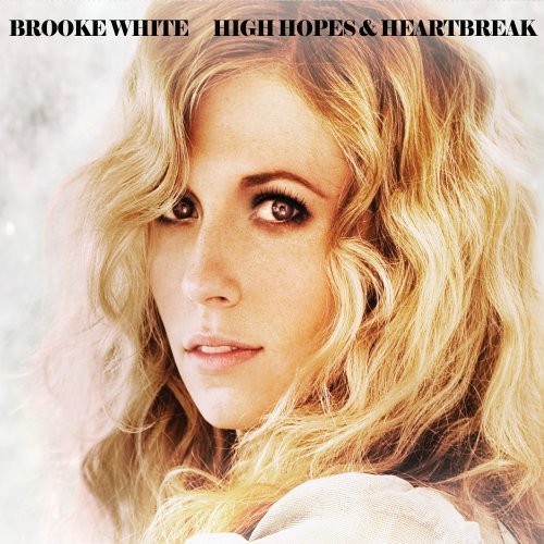 Brooke White/High Hopes & Heartbreak@High Hopes & Heartbreak