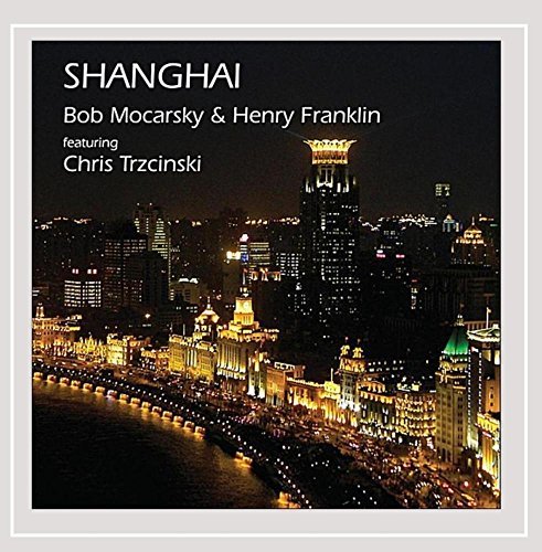 Henry & Bob Mocarsky Franklin/Shanghai@Feat. Chris Trzcinski