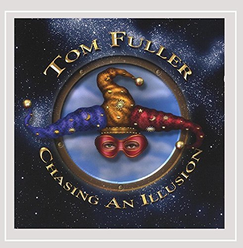 Tom Fuller/Chasing An Illusion