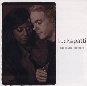 Tuck & Patti/Chocolate Moment